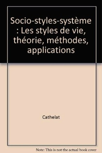  Cathelat - Socio-styles-système - Les styles de vie, théorie, méthodes, applications.