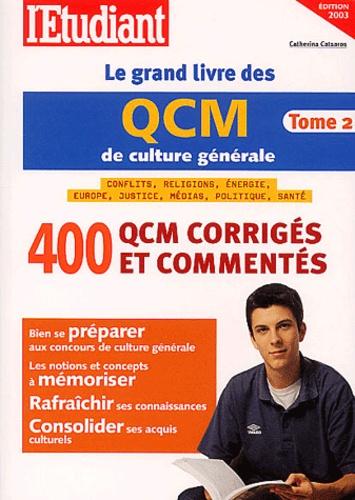 Catherina Catsaros - Le Grand Livre Des Qcm De Culture Generale. Tome 2, Edition 2003.