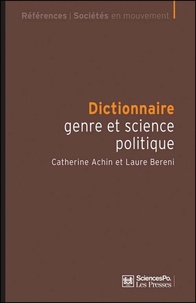 Catherine Achin et Laure Bereni - Dictionnaire genre & science politique - Concepts, objets, problèmes.