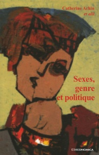 Catherine Achin - Sexes, genre et politique.