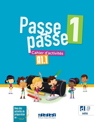Catherine Adam et Christelle Berger - Passe-passe 1 A1. 1 - Cahier d'activités.
