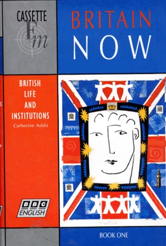 Catherine Addis - Britain Now Book One : British Life And Institutions.