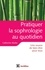 Pratiquer la sophrologie au quotidien. Une source de bien-être pour tous