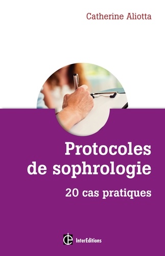 Protocoles de sophrologie. 20 cas pratiques