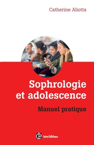 Sophrologie et adolescence. Manuel pratique