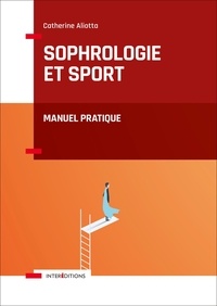 Catherine Aliotta - Sophrologie et sport - Manuel pratique.