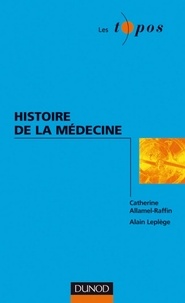 Catherine Allamel-Raffin et Alain Leplège - Histoire de la médecine.