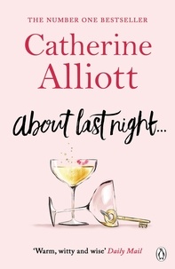 Catherine Alliott - About Last Night . . ..