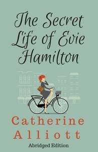  Catherine Alliott - The Secret Life Of Evie Hamilton - Abridged Edition.