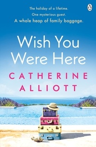 Catherine Alliott - Wish You Were Here.