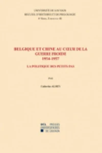 Belgique et Chine au coeur de la guerre froide (1954-1957)