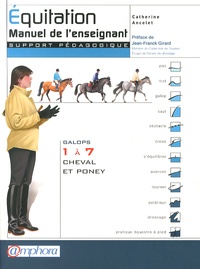 Catherine Ancelet - Equitation - Manuel de l'enseignant - Galops 1 à 7 cheval et poney.