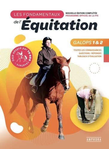 Les fondamentaux de l'équitation Galops 1 et 2. Toutes les connaissances, Questions / Réponses, Tableaux d'évaluation