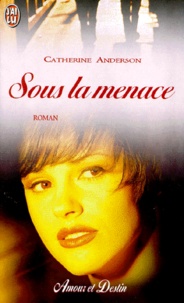 Catherine Anderson - Sous La Menace.