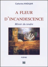 A fleur d'incandescence