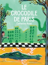 Catherine Anne - Le Crocodile de Paris.