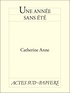 Catherine Anne - Une Année sans été.