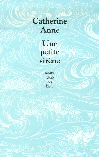Catherine Anne - Une petite sirène.