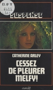 Catherine Arley et Pierre Genève - Cessez de pleurer, Melfy !.