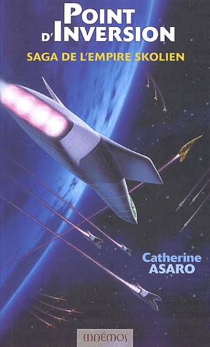 Catherine Asaro - Saga de l'Empire Skolien Tome 1 : Point d'inversion.