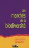 Catherine Aubertin et Valérie Boisvert - Les marchés de la biodiversité.