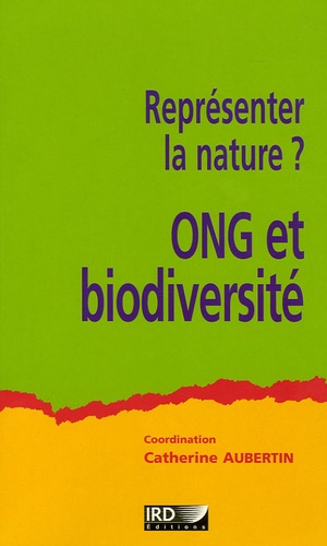 Catherine Aubertin - ONG et biodiversité - Représenter la nature ?.