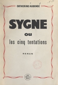 Catherine Audenge - Sygne - Ou Les cinq tentations.