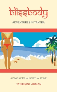 blissbody: Adventures in Tantra