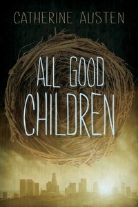 Catherine Austen - All Good Children.