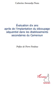 Catherine Awoundja Nsata - Evaluation dix ans après de l'implantation du découpage séquentiel dans les établissements secondaires du Cameroun.