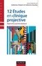 12 études en clinique projective - Approche psychanalytique.