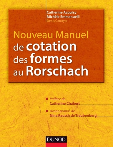 Catherine Azoulay et Michèle Emmanuelli - Nouveau Manuel de cotation des formes au Rorschach.