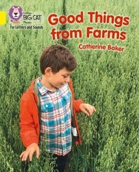 Catherine Baker - Good Things From Farms - Band 03/Yellow.