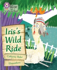 Catherine Baker et  Elissambura - Iris's Wild Ride - Band 05/Green.