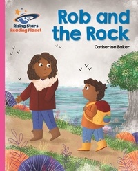 Catherine Baker et Megan Higgins - Reading Planet - Rob and the Rock - Pink B: Galaxy.