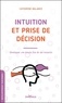 Catherine Balance - Intuition et prise de décision - Développez une écoute fine de ses ressentis.