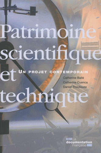 Catherine Ballé et Catherine Cuenca - Patrimoine scientifique et technique - Un projet contemporain.
