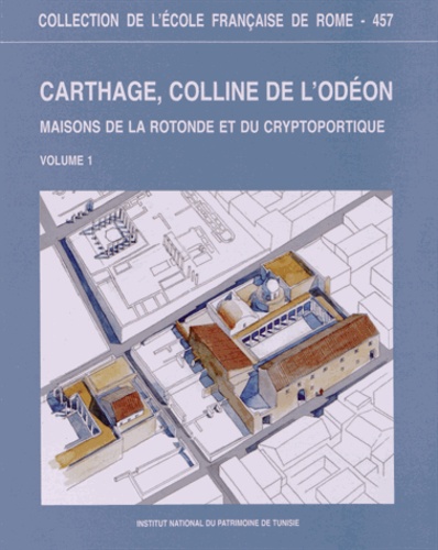 Catherine Balmelle et Ariane Bourgeois - Carthage, colline de l'odéon : maisons de la rotonde et du cryptoportique (recherches 1987-2000) - 2 volumes.