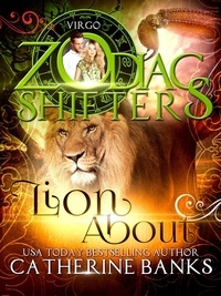  Catherine Banks et  Zodiac Shifters - Lion About: A Zodiac Shifters Paranormal Romance: Virgo.