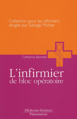 Catherine Banneel - L'infirmier de bloc opératoire.