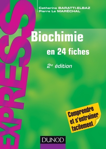 Catherine Baratti-Elbaz et Pierre Le Maréchal - Biochimie - 2e éd. - En 24 fiches.
