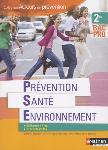 Catherine Barbeaux et Isabelle Hergault - Prévention Santé Environnement 2de Bac Pro Acteurs de prévention.