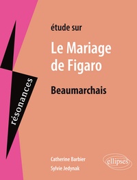 Catherine Barbier - Etude sur Le mariage de Figaro, Beaumarchais.