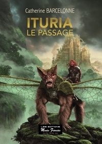 Catherine Barcelonne - Ituria Tome 1 : Le passage.