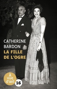Catherine Bardon - La fille de l'ogre.