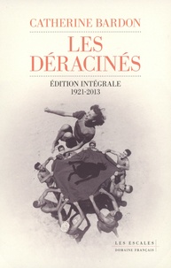 Catherine Bardon - Les Déracinés Edition intégrale 19 : Coffret en 2 volumes : Volume 1, 1921-1964 ; Volume 2, 1964-2013.