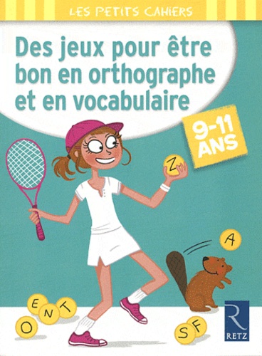 Catherine Barnoud - Des jeux pour être bon en orthographe et en vocabulaire - 9-11 ans.