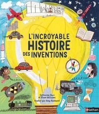 Catherine Barr et Steve Williams - L'incroyable histoire des inventions.
