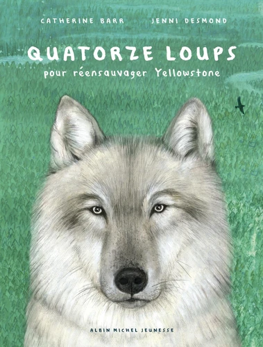 Couverture de Quatorze loups : pour réensauvager Yellowstone