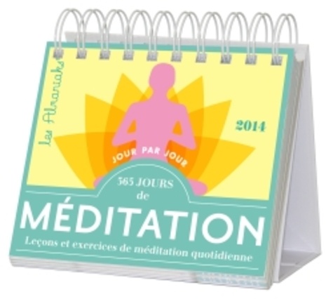 365 jours de méditation 2014. Leçons et exercices de méditation quotidienne